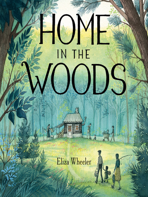 Title details for Home in the Woods by Eliza Wheeler - Wait list